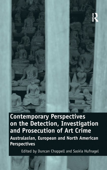 Contemporary Perspectives on the Detection, Investigation and Prosecution of Art Crime