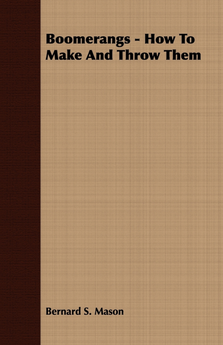 Boomerangs - How to Make and Throw Them