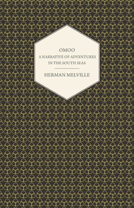 Omoo - A Narrative of Adventures in the South Seas
