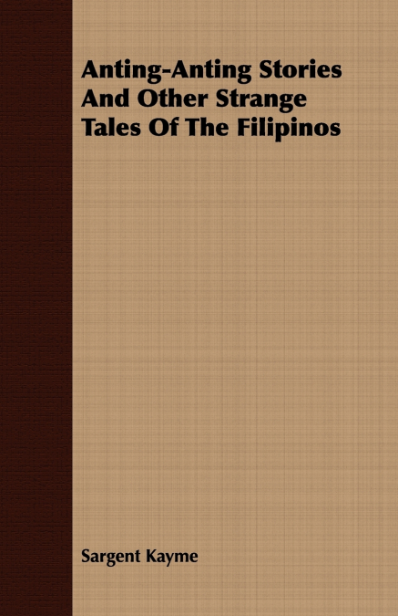 Anting-Anting Stories and Other Strange Tales of the Filipinos