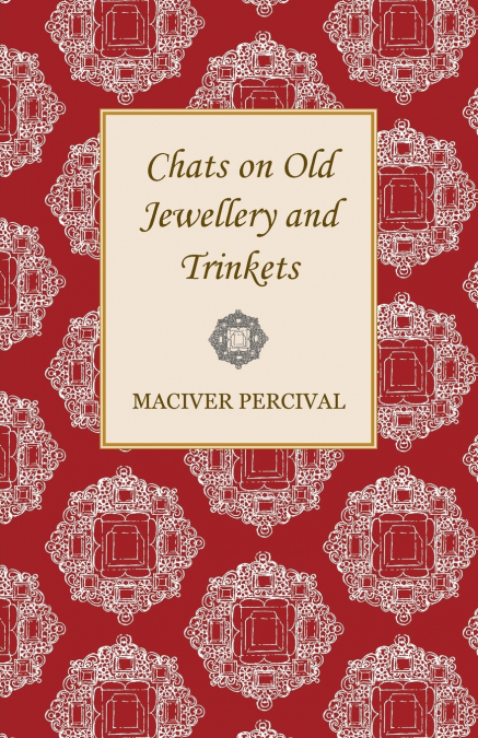 Chats on Old Jewellery and Trinkets