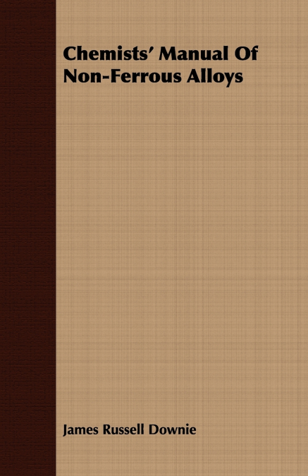 Chemists’ Manual Of Non-Ferrous Alloys