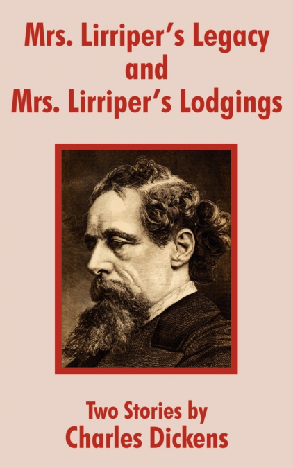 Mrs. Lirriper’s Legacy and Mrs. Lirriper’s Lodgings