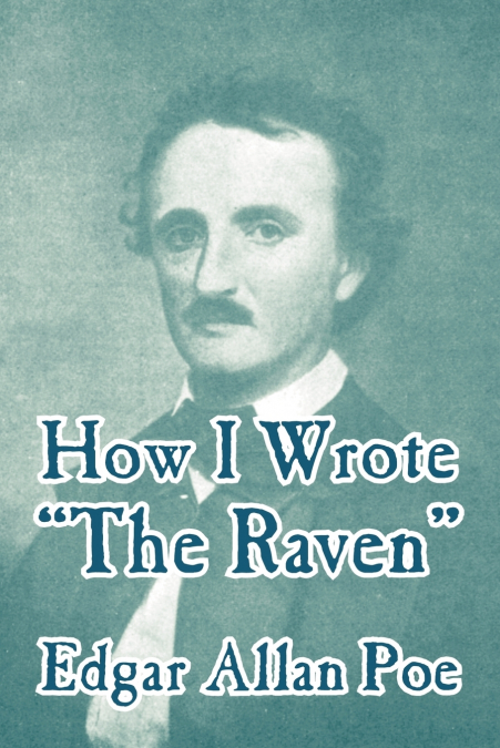 How I Wrote 'The Raven'
