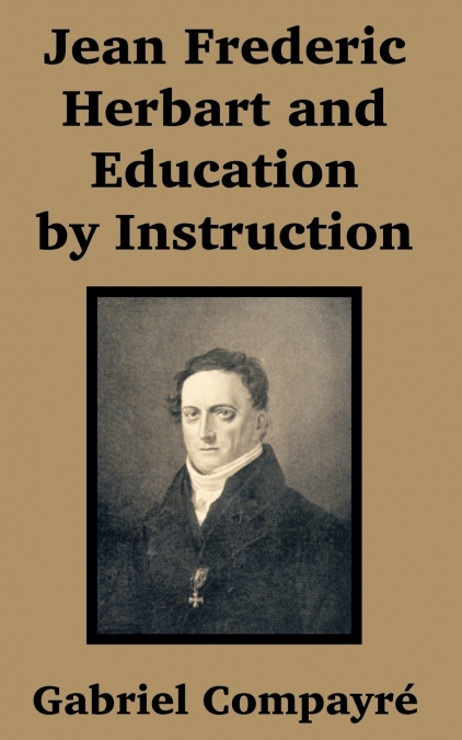 Jean Frederic Herbart and Education by Instruction