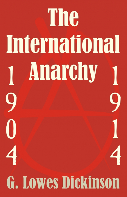 International Anarchy, 1904-1914, The