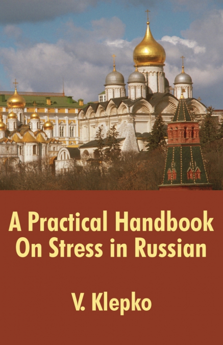 Practical Handbook On Stress in Russian, A
