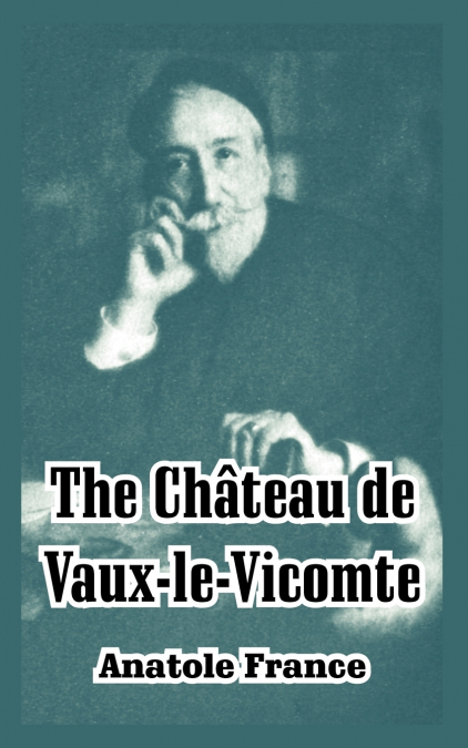 Chateau de Vaux-le-Vicomte, The