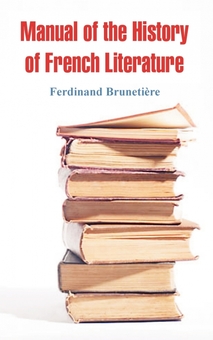 Manual of the History of French Literature