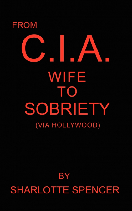 FROM CIA WIFE TO SOBRIETY