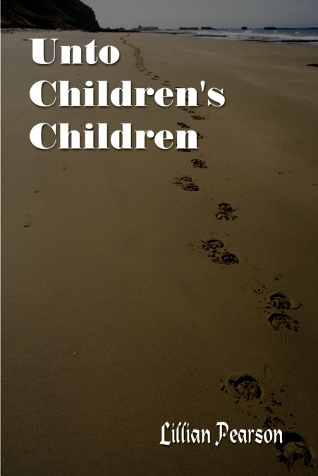 Unto Children’s Children