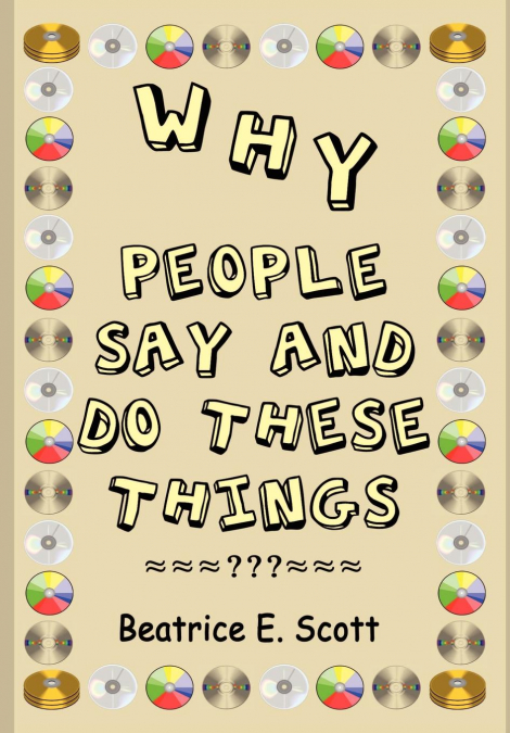 Why People Say and Do These Things