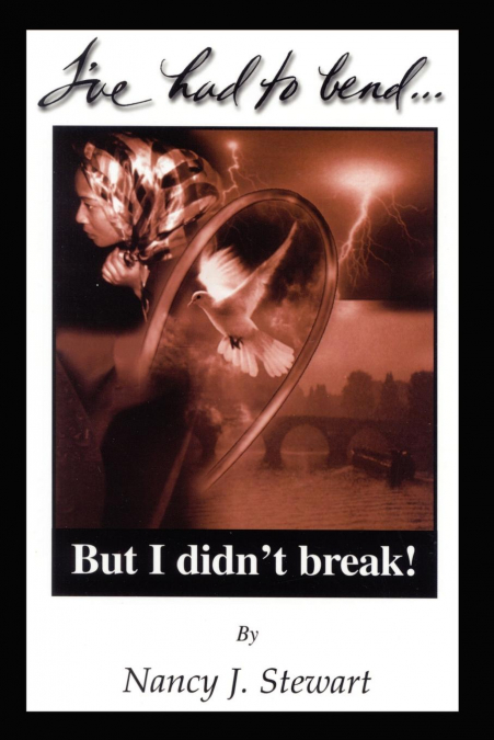 I’ve Had to Bend But I Didn’t Break