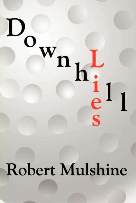 DOWNHILL LIES