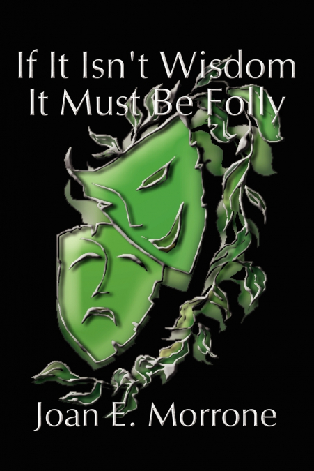 If It Isn’t Wisdom It Must Be Folly