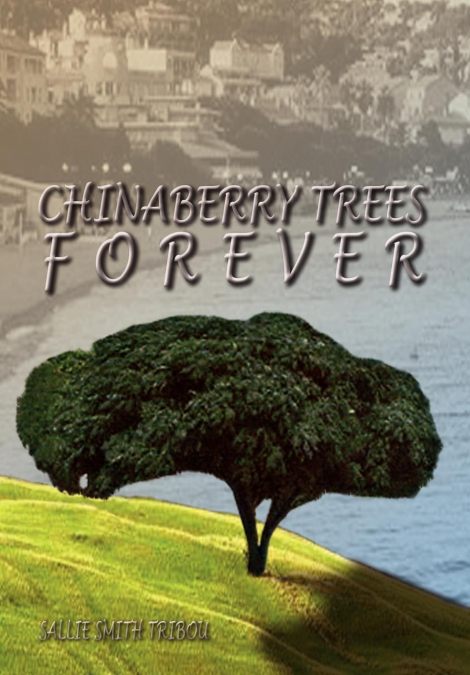 CHINABERRY TREES FOREVER