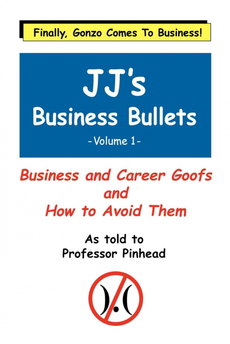 JJ’s Business Bullets -Volume 1