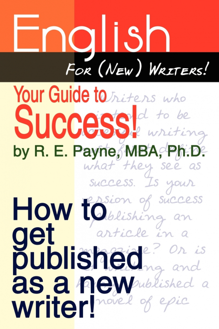 English For (New) Writers! Your Guide to Success!