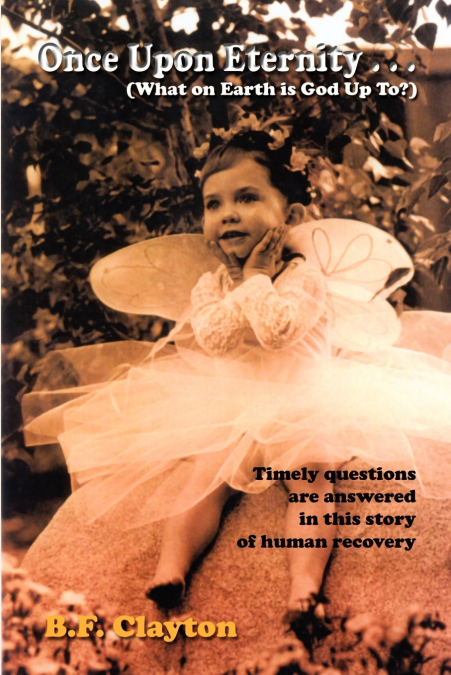 Once Upon Eternity . . . (What on Earth is God Up To?)