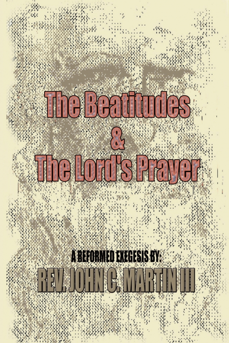 The Beatitudes and the Lords Prayer