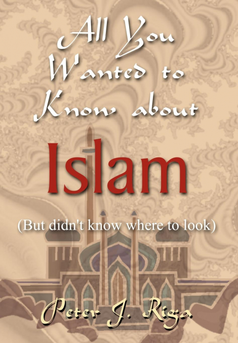 All You Wanted to Know about Islam (But didn’t know where to look)