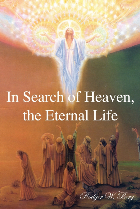 In Search of Heaven, the Eternal Life