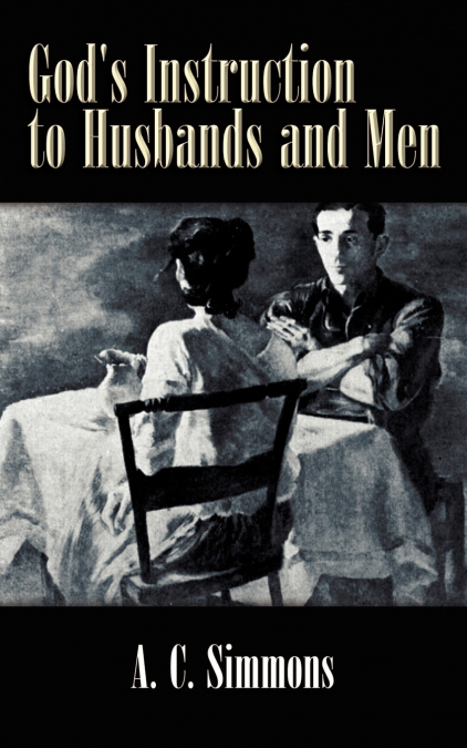 God’s Instruction to Husbands and Men