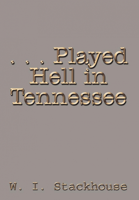 . . . Played Hell in Tennessee