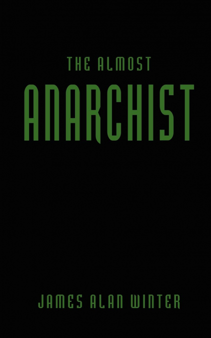 The Almost Anarchist