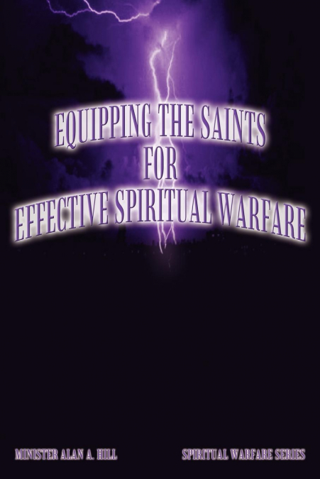 EQUIPPING THE SAINTS FOR EFFECTIVE SPIRITUAL WARFARE