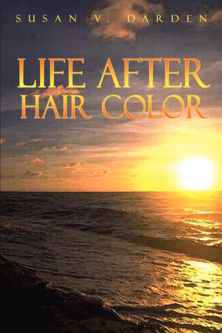 LIFE AFTER HAIR COLOR