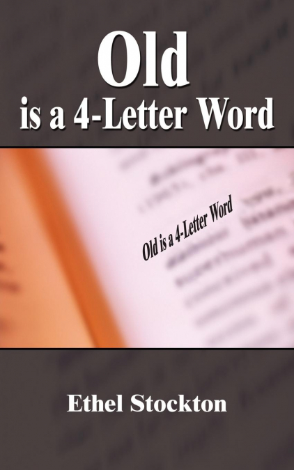 Old is a 4-Letter Word