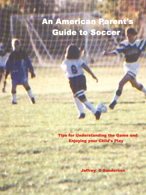 An American Parent’s Guide to Soccer