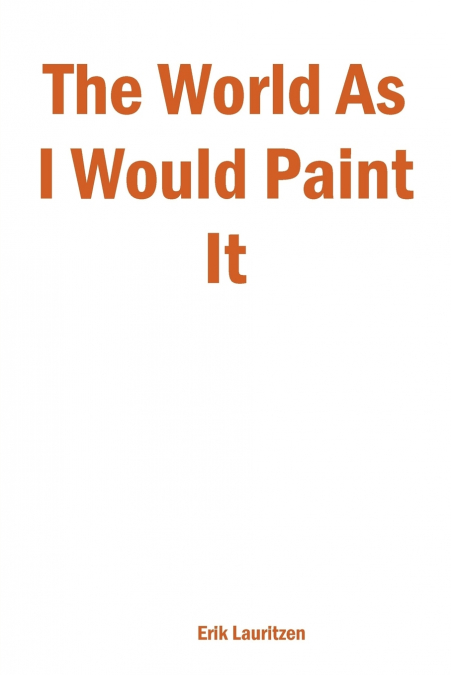 The World as I Would Paint It