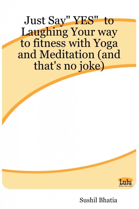 Just Say Yes to Laughing Your Way to Fitness with Yoga and Meditation (and That’s No Joke)