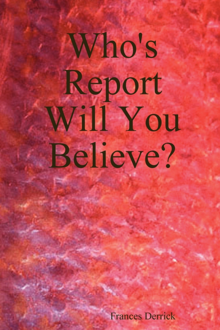 Who’s Report Will You Believe?