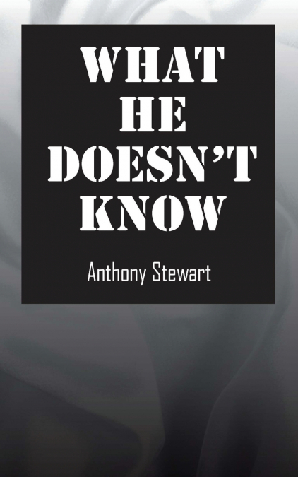What He Doesn’t Know