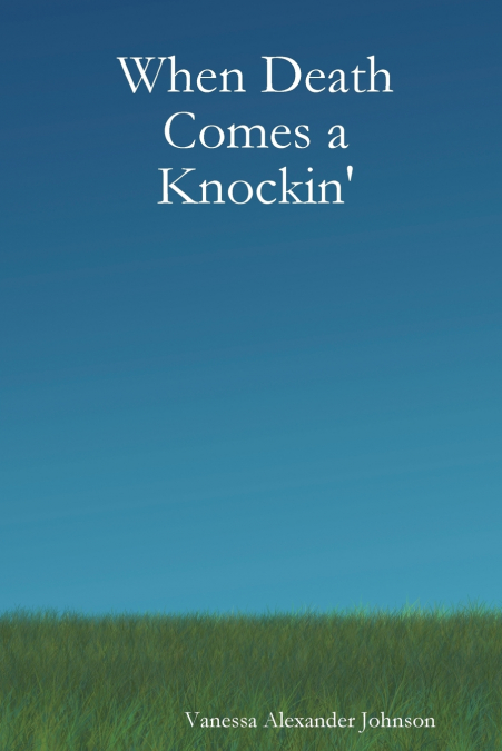 When Death Comes a Knockin’