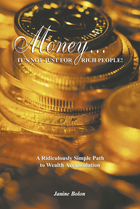 Money...It’s Not Just for Rich People!