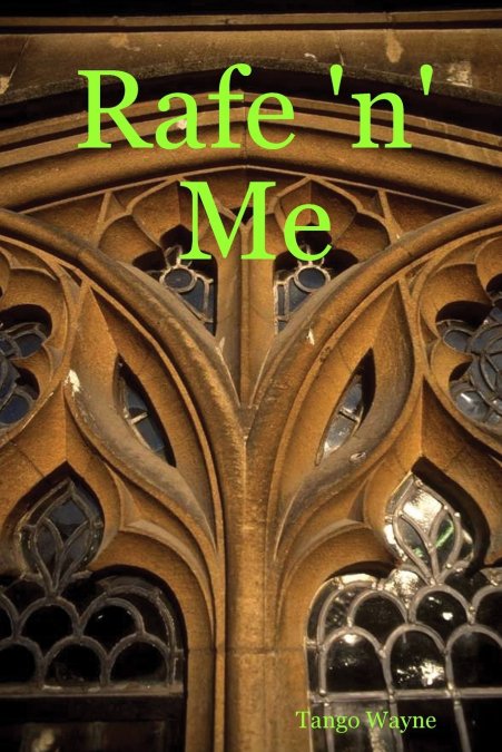 Rafe ’n’ Me