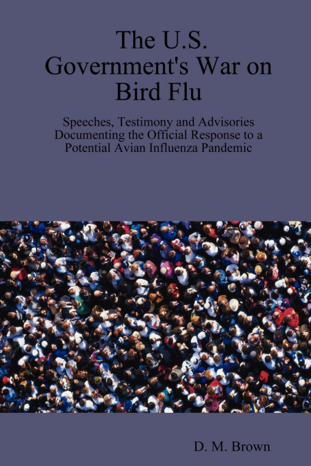 The U.S. Government’s War on Bird Flu