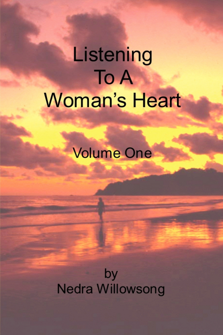 Listening To A Woman’s Heart Volume One