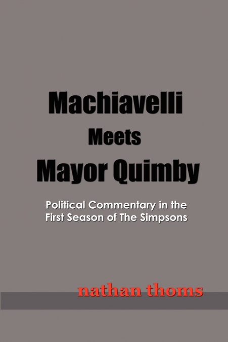 Machiavelli Meets Mayor Quimby