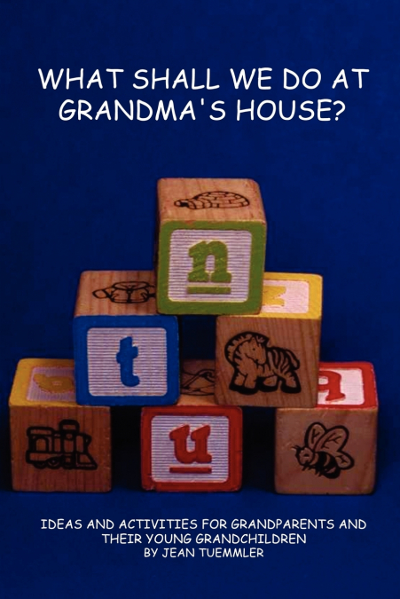 What Shall We Do at Grandma’s House?