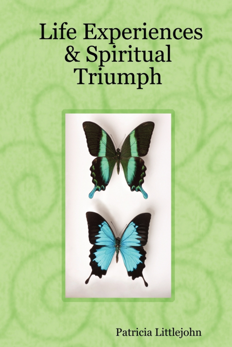 Life Experiences & Spiritual Triumph