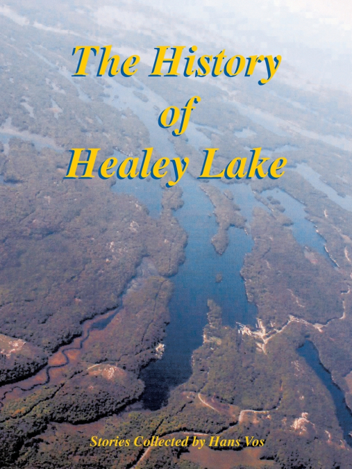 The History of Healey Lake
