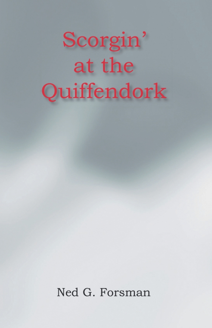 Scorgin’ at the Quiffendork