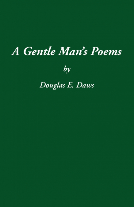 A Gentle Man’s Poems