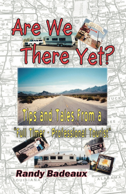 Are We There Yet? Tips and Tales from a Full Timer - Professional Tourist