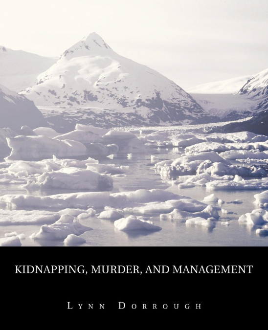 Kidnapping, Murder, and Management